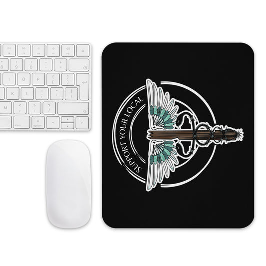 Support Your Local- Mouse Pad
